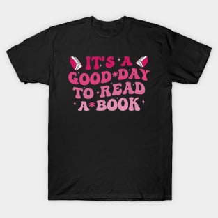 It's A Good Day To Read A Book T-Shirt